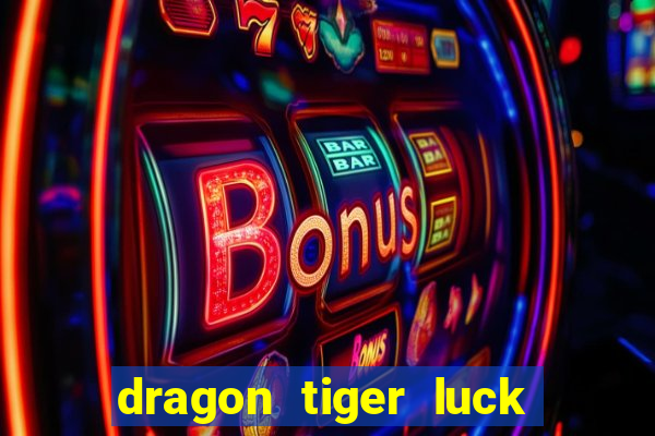 dragon tiger luck demo dinheiro infinito